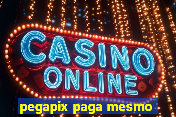 pegapix paga mesmo
